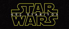 Star Wars: Güç Uyanıyor Filminin İlk Fragmanı (Türkçe Altyazılı)