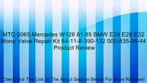 MTC 3065 Mercedes W126 81-85 BMW E24 E28 E32 Mono Valve Repair Kit 64-11-8-390-132 000-835-06-44 Review