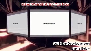 Make Women Want You Now - Make Women Want You Now Review