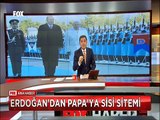 Ak Saray'ın ilk resmi Konuğu Papa'ya Erdoğandan Sisi Sitemi