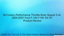 McCoskey Performance Throttle Body Spacer 5.4L 2004-2007 Ford F-150 F150 '04-'07 Review