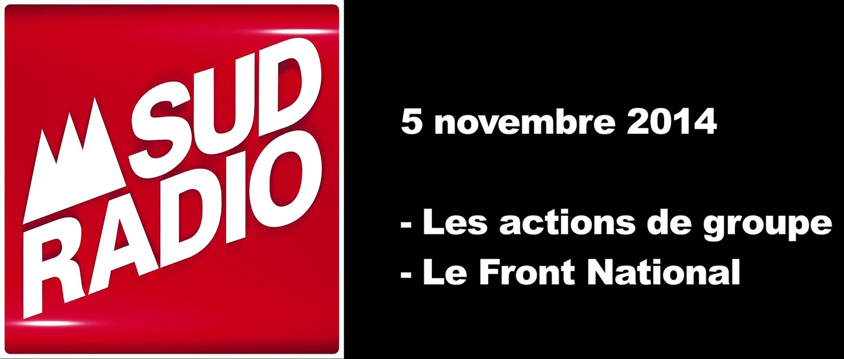 Chez Sud Radio 5/11 : Actions de groupe - Front National