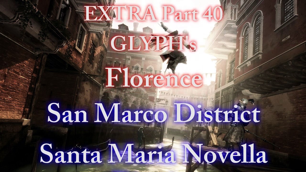 Assassin’s Creed II: [Extra Part 40] Glyph’s [1 of 6]: Florence