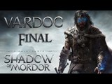 Middle-earth: Shadow of Mordor ( Jugando ) ( Parte 15 Final ) #Vardoc Final Finaloso