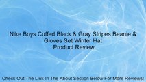 Nike Boys Cuffed Black & Gray Stripes Beanie & Gloves Set Winter Hat Review