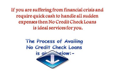 No Credit Check Loans- Instant Cash Support in Your Unexpected Crisis Conditions