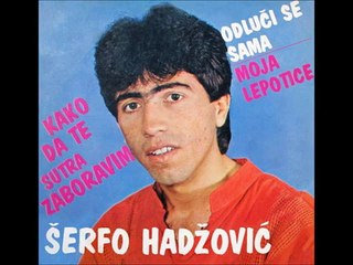 Serfo Hadzovic-Odluci se sama  1985