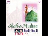 Sher Ali Mehr Ali Qawwal - Shah E Madina
