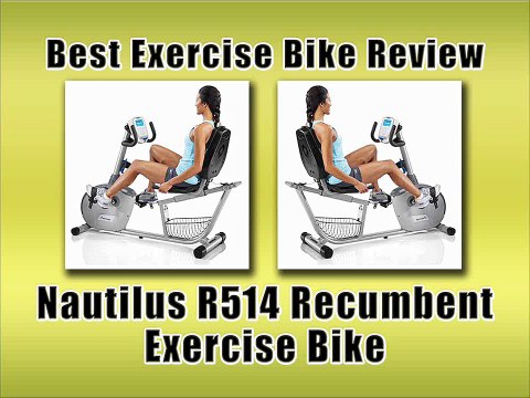 Nautilus R514 Recumbent Exercise Bike Review : Best Exercise Bikes Reviews