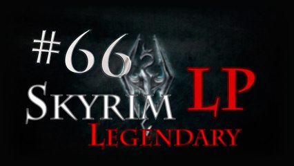 LP Skyrim Legendary - Ep 66: Raldbthar part 2