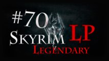 LP Skyrim Legendary - Ep 70: Renouveau