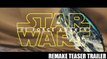 Star Wars Episode VII : The Force Awakens Remake Teaser Trailer