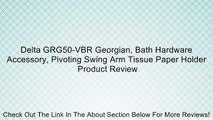 Delta GRG50-VBR Georgian, Bath Hardware Accessory, Pivoting Swing Arm Tissue Paper Holder Review