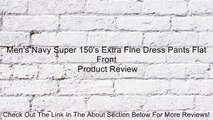 Men's Navy Super 150's Extra Fine Dress Pants Flat Front Review