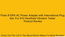 Fluke 810PA AC Power Adapter with International Plug Set, For 810 Handheld Vibration Tester Review