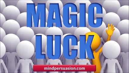 Magic Luck - Everything Falls Into Place - Prosperity Love Perfect Life - 256 Voices
