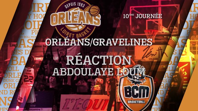 Réaction d'Abdoulaye Loum - J10 - Orléans reçoit le BCM Gravelines