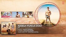'Nanga Punga Dost' FULL AUDIO Song  PK  Aamir Khan  Anushka Sharma