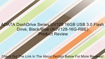 ADATA DashDrive Series UV128 16GB USB 3.0 Flash Drive, Black/Blue (AUV128-16G-RBE) Review