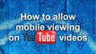 YouTube how-to's_ Make YouTube Videos Viewable on Your Mobile Devices