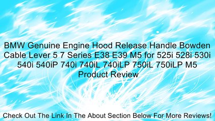 下载视频: BMW Genuine Engine Hood Release Handle Bowden Cable Lever 5 7 Series E38 E39 M5 for 525i 528i 530i 540i 540iP 740i 740iL 740iLP 750iL 750iLP M5 Review