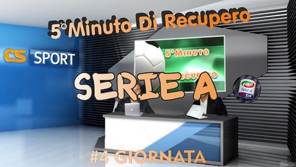 5°Minuto Di Recupero (Serie A) ----4°Giornata----