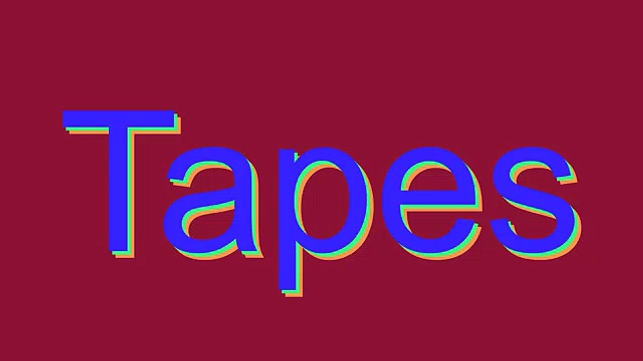 How to Pronounce Tapes