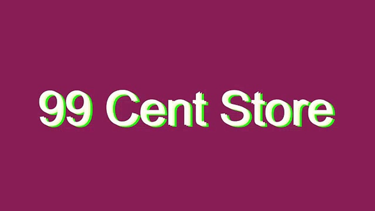 How to Pronounce 99 Cent Store