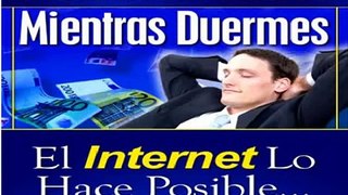 Ganar Dinero Mientras Duermes + Com Ganar Dinero Mientras Duermes El Libro