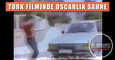 TÜRK FİLMİNDE OSCARLIK KAZA SAHNESİ
