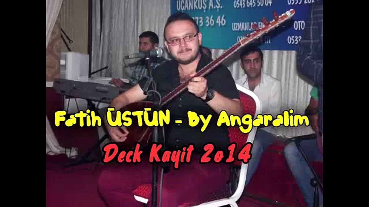 Fatih Üstün~By Angaralim™~Kafam Kadar Güzel Misin~Keklik {Deck Kayıt} 2o14