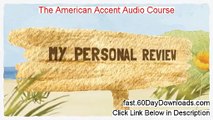 The American Accent Audio Course Review 2014 - My True Story