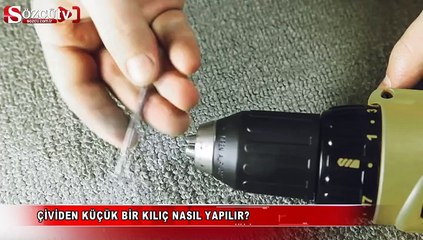 Çividen küçük bir kılıç nasıl yapılır?