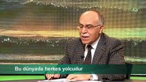 BU DÜNYADA HERKES YOLCUDUR