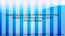 Oneida Santoku Knife 7In ROBINSON HOME PRODUCTS, Slicing Knives 55160 Review