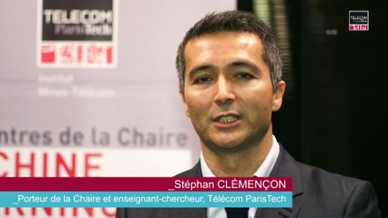 Chaire ML Big Data : prof. Stéphan Clémençon