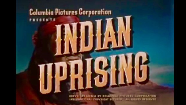 Indian Uprising (1952) George Montgomery, Audrey Long, Carl Benton Reid. Western