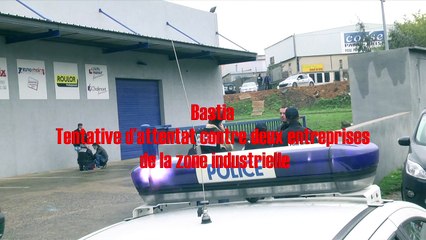 Bastia : Tentative d'attentats dans la zone industrielle