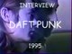 Daft Punk sans casque : les visages de Thomas Bangalter et Guy-Manuel de Homem-Christo lors d'une interview de 1995