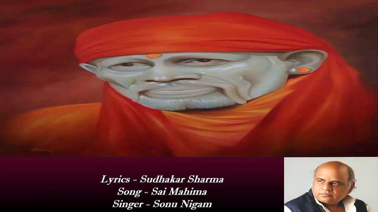 Sudhakar Sharma - Song - Sai Mahima - Singer - Sonu Nigham