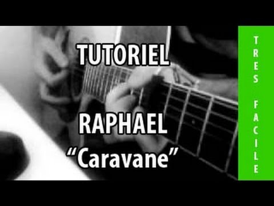 Raphael - Caravane - Cours de guitare ( Facile ) - Vidéo Dailymotion