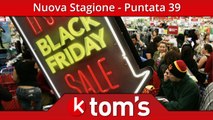 OK Tom's² - Le migliori offerte del Black Friday di Amazon - Puntata 39