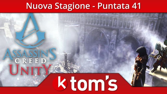 OK Tom's² - Assassin's Creed Unity: DLC gratis per tutti! - Puntata 41
