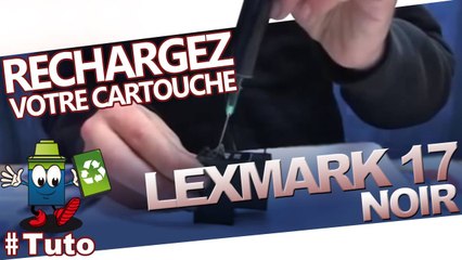 Comment recharger une cartouche Lexmark 17