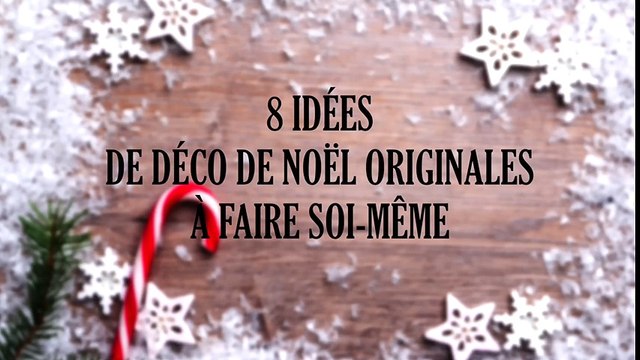 8 idées de déco de Noël originales à faire soi-même - Vidéo Dailymotion