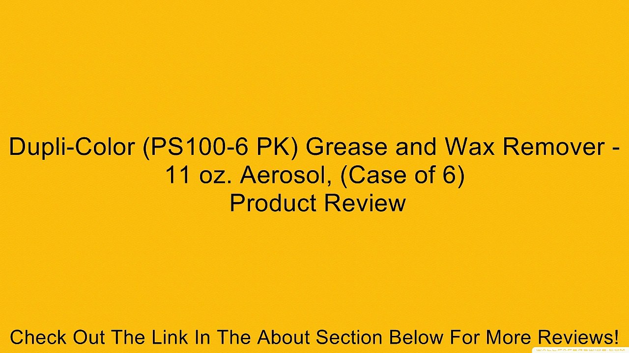 DupliColor (PS1006 PK) Grease and Wax Remover 11 oz. Aerosol, (Case