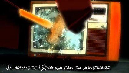 Un homme de 150kg qui fait du Skateboard