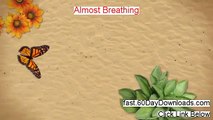 Almost Breathing Review (Newst 2014 product Review)