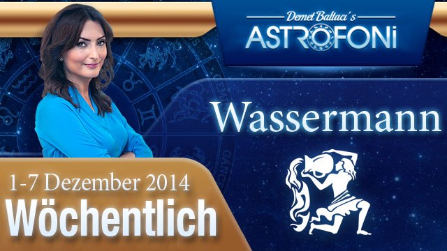 Wassermann, Wöchentliches Horoskop, 1-7 Dezember 2014