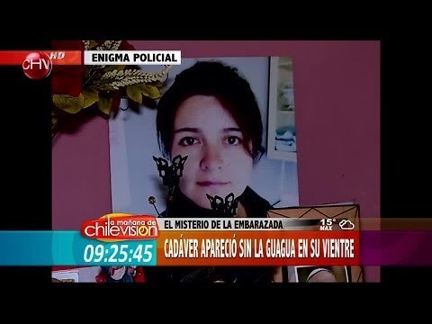 Caso de embarazada cuyo cuerpo fue encontrado sin el bebé - La Mañana de CHV